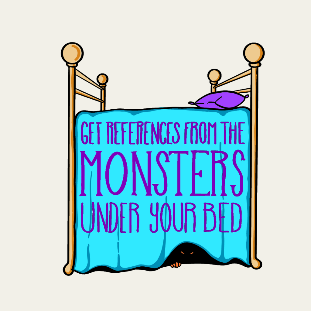 Never Succumb to Beige & Other Tips for a Colourful Life Chapter 8 Image: Get references from the monsters under your bed